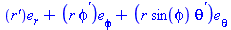 (Typesetting:-mprintslash)([Vector[row]([[`r'`], [r*phi^`'`], [r*sin(phi)*theta^`'`]], [