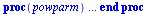 proc (powparm) local nn, t1; option `Copyright (c) 1990 by the University of Waterloo. All rights reserved.`; table( [( _k ) = `+`(ddy(_k), _powser1(_k), _powser2(_k)) ] ) if type(powparm, integer) th...