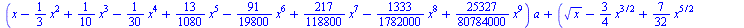 `+`(`*`(`+`(x, `-`(`*`(`/`(1, 3), `*`(`^`(x, 2)))), `*`(`/`(1, 10), `*`(`^`(x, 3))), `-`(`*`(`/`(1, 30), `*`(`^`(x, 4)))), `*`(`/`(13, 1080), `*`(`^`(x, 5))), `-`(`*`(`/`(91, 19800), `*`(`^`(x, 6)))),...