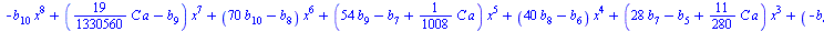 `+`(`-`(`*`(b[10], `*`(`^`(x, 8)))), `*`(`+`(`*`(`/`(19, 1330560), `*`(C, `*`(a))), `-`(b[9])), `*`(`^`(x, 7))), `*`(`+`(`*`(70, `*`(b[10])), `-`(b[8])), `*`(`^`(x, 6))), `*`(`+`(`*`(54, `*`(b[9])), `...