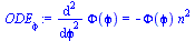 diff(diff(Phi(`ϕ`), `ϕ`), `ϕ`) = `+`(`-`(`*`(Phi(`ϕ`), `*`(`^`(n, 2)))))