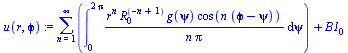 `+`(sum(int(`/`(`*`(`^`(r, n), `*`(`^`(R[0], `+`(`-`(n), 1)), `*`(g(psi), `*`(cos(`*`(n, `*`(`+`(`ϕ`, `-`(psi))))))))), `*`(n, `*`(Pi))), psi = 0 .. `+`(`*`(2, `*`(Pi)))), n = 1 .. infinity), B...