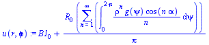 `+`(B1[0], `/`(`*`(R[0], `*`(sum(int(`/`(`*`(`^`(rho, n), `*`(g(psi), `*`(cos(`*`(n, `*`(alpha)))))), `*`(n)), psi = 0 .. `+`(`*`(2, `*`(Pi)))), n = 1 .. infinity))), `*`(Pi)))