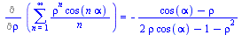 Diff(sum(`/`(`*`(`^`(rho, n), `*`(cos(`*`(n, `*`(alpha))))), `*`(n)), n = 1 .. infinity), rho) = `+`(`-`(`/`(`*`(`+`(cos(alpha), `-`(rho))), `*`(`+`(`*`(2, `*`(rho, `*`(cos(alpha)))), `-`(1), `-`(`*`(...
