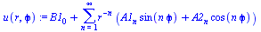 `+`(B1[0], sum(`*`(`^`(r, `+`(`-`(n))), `*`(`+`(`*`(A1[n], `*`(sin(`*`(n, `*`(`ϕ`))))), `*`(A2[n], `*`(cos(`*`(n, `*`(`ϕ`)))))))), n = 1 .. infinity))