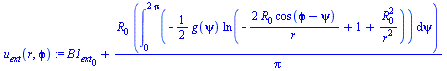 `+`(B1[ext][0], `/`(`*`(R[0], `*`(int(`+`(`-`(`*`(`/`(1, 2), `*`(g(psi), `*`(ln(`+`(`-`(`/`(`*`(2, `*`(R[0], `*`(cos(`+`(`ϕ`, `-`(psi)))))), `*`(r))), 1, `/`(`*`(`^`(R[0], 2)), `*`(`^`(r, 2))))...