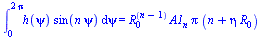 int(`*`(h(psi), `*`(sin(`*`(n, `*`(psi))))), psi = 0 .. `+`(`*`(2, `*`(Pi)))) = `*`(`^`(R[0], `+`(n, `-`(1))), `*`(A1[n], `*`(Pi, `*`(`+`(n, `*`(eta, `*`(R[0])))))))