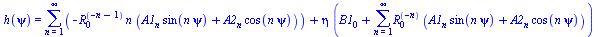 h(psi) = `+`(sum(`+`(`-`(`*`(`^`(R[0], `+`(`-`(n), `-`(1))), `*`(n, `*`(`+`(`*`(A1[n], `*`(sin(`*`(n, `*`(psi))))), `*`(A2[n], `*`(cos(`*`(n, `*`(psi))))))))))), n = 1 .. infinity), `*`(eta, `*`(`+`(B...