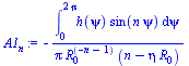 `+`(`-`(`/`(`*`(int(`*`(h(psi), `*`(sin(`*`(n, `*`(psi))))), psi = 0 .. `+`(`*`(2, `*`(Pi))))), `*`(Pi, `*`(`^`(R[0], `+`(`-`(n), `-`(1))), `*`(`+`(n, `-`(`*`(eta, `*`(R[0]))))))))))