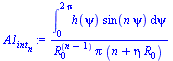 `/`(`*`(int(`*`(h(psi), `*`(sin(`*`(n, `*`(psi))))), psi = 0 .. `+`(`*`(2, `*`(Pi))))), `*`(`^`(R[0], `+`(n, `-`(1))), `*`(Pi, `*`(`+`(n, `*`(eta, `*`(R[0])))))))