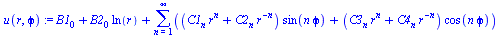 `+`(B1[0], `*`(B2[0], `*`(ln(r))), sum(`+`(`*`(`+`(`*`(C1[n], `*`(`^`(r, n))), `*`(C2[n], `*`(`^`(r, `+`(`-`(n)))))), `*`(sin(`*`(n, `*`(`ϕ`))))), `*`(`+`(`*`(C3[n], `*`(`^`(r, n))), `*`(C4[n],...