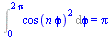 Int(`*`(`^`(cos(`*`(n, `*`(`ϕ`))), 2)), `ϕ` = 0 .. `+`(`*`(2, `*`(Pi)))) = Pi