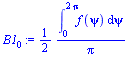 `+`(`/`(`*`(`/`(1, 2), `*`(int(f(psi), psi = 0 .. `+`(`*`(2, `*`(Pi)))))), `*`(Pi)))