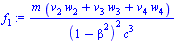 `:=`(f[1], `/`(`*`(m, `*`(`+`(`*`(v[2], `*`(w[2])), `*`(v[3], `*`(w[3])), `*`(v[4], `*`(w[4]))))), `*`(`^`(`+`(1, `-`(`*`(`^`(beta, 2)))), 2), `*`(`^`(c, 3)))))