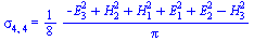 sigma[4, 4] = `+`(`*`(`/`(1, 8), `*`(`/`(`*`(`+`(`-`(`*`(`^`(E[3], 2))), `*`(`^`(H[2], 2)), `*`(`^`(H[1], 2)), `*`(`^`(E[1], 2)), `*`(`^`(E[2], 2)), `-`(`*`(`^`(H[3], 2))))), `*`(Pi)))))