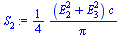 `:=`(S[2], `+`(`*`(`/`(1, 4), `*`(`/`(`*`(`+`(`*`(`^`(E[2], 2)), `*`(`^`(E[3], 2))), `*`(c)), `*`(Pi))))))