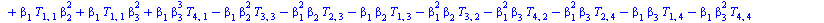 T_trans[1, 2] = `+`(`-`(`/`(`*`(`+`(`*`(`^`(beta[1], 4), `*`(T[2, 1])), `*`(`^`(beta[1], 2), `*`(T[2, 1], `*`(`^`(beta[2], 2)))), `*`(`^`(beta[1], 2), `*`(T[2, 1], `*`(`^`(beta[3], 2)))), `*`(`^`(beta...