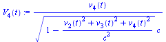 `:=`(V[4](t), `/`(`*`(v[4](t)), `*`(`^`(`+`(1, `-`(`/`(`*`(`+`(`*`(`^`(v[2](t), 2)), `*`(`^`(v[3](t), 2)), `*`(`^`(v[4](t), 2)))), `*`(`^`(c, 2))))), `/`(1, 2)), `*`(c))))