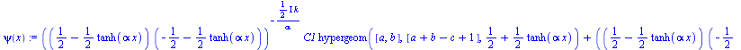 `:=`(psi(x), `+`(`*`(`^`(`*`(`+`(`/`(1, 2), `-`(`*`(`/`(1, 2), `*`(tanh(`*`(alpha, `*`(x))))))), `*`(`+`(`-`(`/`(1, 2)), `-`(`*`(`/`(1, 2), `*`(tanh(`*`(alpha, `*`(x))))))))), `+`(`-`(`/`(`*`(`+`(`*`(...