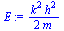 `:=`(E, `+`(`/`(`*`(`^`(k, 2), `*`(`^`(h, 2))), `*`(2, `*`(m)))))
