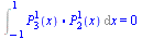 Int(`.`(LegendreP(3, 1, x), LegendreP(2, 1, x)), x = -1 .. 1) = 0