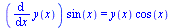 `*`(diff(y(x), x), `*`(sin(x))) = `*`(y(x), `*`(cos(x)))