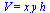 V = `*`(x, `*`(y, `*`(h)))