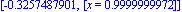 [-.3257487901, [x = .9999999972]]