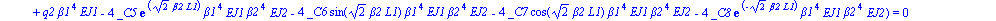bc5 := 1/4*(-q1*beta2^4*EJ2+4*_C1*sin(2^(1/2)*beta1*L1)*beta1^4*EJ1*beta2^4*EJ2+4*_C2*exp(2^(1/2)*beta1*L1)*beta1^4*EJ1*beta2^4*EJ2+4*_C3*cos(2^(1/2)*beta1*L1)*beta1^4*EJ1*beta2^4*EJ2+4*_C4*exp(-2^(1/...