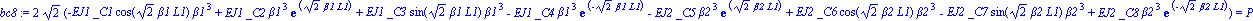 bc8 := 2*2^(1/2)*(-EJ1*_C1*cos(2^(1/2)*beta1*L1)*beta1^3+EJ1*_C2*beta1^3*exp(2^(1/2)*beta1*L1)+EJ1*_C3*sin(2^(1/2)*beta1*L1)*beta1^3-EJ1*_C4*beta1^3*exp(-2^(1/2)*beta1*L1)-EJ2*_C5*beta2^3*exp(2^(1/2)*...