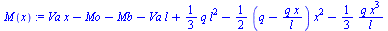 `+`(`*`(Va, `*`(x)), `-`(Mo), `-`(Mb), `-`(`*`(Va, `*`(l))), `*`(`/`(1, 3), `*`(q, `*`(`^`(l, 2)))), `-`(`*`(`/`(1, 2), `*`(`+`(q, `-`(`/`(`*`(q, `*`(x)), `*`(l)))), `*`(`^`(x, 2))))), `-`(`/`(`*`(`/`...