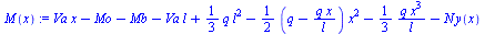 `+`(`*`(Va, `*`(x)), `-`(Mo), `-`(Mb), `-`(`*`(Va, `*`(l))), `*`(`/`(1, 3), `*`(q, `*`(`^`(l, 2)))), `-`(`*`(`/`(1, 2), `*`(`+`(q, `-`(`/`(`*`(q, `*`(x)), `*`(l)))), `*`(`^`(x, 2))))), `-`(`/`(`*`(`/`...