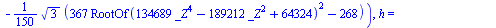{phi = arctan(RootOf(`+`(`*`(134689, `*`(`^`(_Z, 4))), `-`(`*`(189212, `*`(`^`(_Z, 2)))), 64324)), `+`(`-`(`*`(`/`(1, 150), `*`(`^`(3, `/`(1, 2)), `*`(`+`(`*`(367, `*`(`^`(RootOf(`+`(`*`(134689, `*`(`...