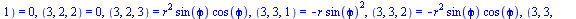 [ijk] = (table( [( index_char ) = [-1, -1, -1], ( compts ) = array( 1 .. 3, 1 .. 3, 1 .. 3, [( 3, 3, 1 ) = `+`(`-`(`*`(r, `*`(`^`(sin(phi), 2))))), ( 1, 2, 1 ) = 0, ( 3, 3, 2 ) = `+`(`-`(`*`(`^`(r, 2)...