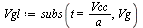 `:=`(Vgl, subs(t = `/`(`*`(Vcc), `*`(a)), Vg))