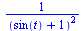 `/`(1, `*`(`^`(`+`(sin(t), 1), 2)))