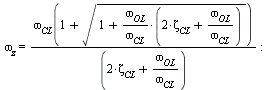 omega[z] = `/`(`*`(omega[CL](`+`(1, sqrt(`+`(1, `/`(`*`(omega[OL], `*`(`+`(`*`(2, `*`(Zeta[CL])), `/`(`*`(omega[OL]), `*`(omega[CL]))))), `*`(omega[CL]))))))), `*`(`+`(`*`(2, `*`(Zeta[CL])), `/`(`*`(o...