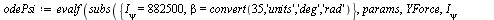 `:=`(odePsi, evalf(subs({beta = convert(35, 'units', 'deg', 'rad'), I[psi] = 882500}, params, YForce, `*`(I[psi], `*`(diff(psi(t), `$`(t, 2)))) = `+`(add(x, x = zip(`*`, LYaw, [seq((Fy || i)(t), i = 1...