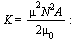 K = `*`(`^`(mu, 2), `*`(`^`(N, 2), `*`(A, `*`(`/`(`+`(`*`(2, `*`(mu[0])))))))); -1