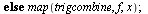 `:=`(trigcombine, proc (f, x) local A, B, s, C, phi; if type(f, {name, numeric, procedure}) then f elif `and`(`and`(`and`(type(f, `+`), degree(f, sin(x)) = 1), degree(f, cos(x)) = 1), degree(f, {cos(x...