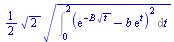 `+`(`*`(`/`(1, 2), `*`(`*`(`^`(2, `/`(1, 2)), `*`(`^`(Int(`*`(`^`(`+`(exp(`+`(`-`(`*`(B, `*`(`^`(t, `/`(1, 2))))))), `-`(`*`(b, `*`(exp(t))))), 2)), t = 0 .. 2), `/`(1, 2)))))))