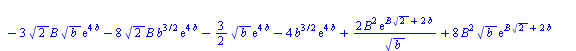 `:=`(D(b)[B], `+`(`*`(`/`(1, 2), `*`(`/`(`*`(`+`(`*`(4, `*`(exp(`+`(`*`(2, `*`(B, `*`(`^`(2, `/`(1, 2))))), `*`(4, `*`(b)))), `*`(`^`(b, `/`(3, 2))))), `*`(`/`(3, 2), `*`(`*`(exp(`+`(`*`(2, `*`(B, `*`...