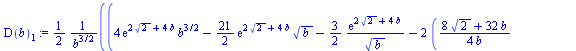 `:=`(D(b)[1], `+`(`*`(`/`(1, 2), `*`(`/`(`*`(`+`(`*`(4, `*`(exp(`+`(`*`(2, `*`(`^`(2, `/`(1, 2)))), `*`(4, `*`(b)))), `*`(`^`(b, `/`(3, 2))))), `-`(`*`(`/`(21, 2), `*`(`*`(exp(`+`(`*`(2, `*`(`^`(2, `/...