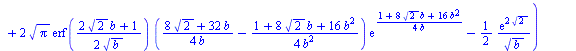 `:=`(D(b)[1], `+`(`*`(`/`(1, 2), `*`(`/`(`*`(`+`(`*`(4, `*`(exp(`+`(`*`(2, `*`(`^`(2, `/`(1, 2)))), `*`(4, `*`(b)))), `*`(`^`(b, `/`(3, 2))))), `-`(`*`(`/`(21, 2), `*`(`*`(exp(`+`(`*`(2, `*`(`^`(2, `/...