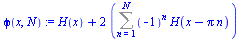 `:=`(phi(x, N), `+`(H(x), `*`(2, `*`(Sum(`*`(`^`(-1, n), `*`(H(`+`(x, `-`(`*`(Pi, `*`(n))))))), n = 1 .. N)))))