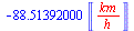 `+`(`-`(`*`(88.51392000, `*`(Units:-Unit(`/`(`*`('km'), `*`('h')))))))