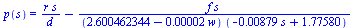 p(s) = `+`(`/`(`*`(r, `*`(s)), `*`(d)), `-`(`/`(`*`(f, `*`(s)), `*`(`+`(2.600462344, `-`(`*`(0.2e-4, `*`(w)))), `*`(`+`(`-`(`*`(0.879e-2, `*`(s))), 1.77580))))))