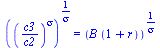 `^`(`^`(`/`(`*`(c3), `*`(c2)), sigma), `/`(1, `*`(sigma))) = `^`(`*`(B, `*`(`+`(1, r))), `/`(1, `*`(sigma)))