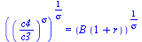 `^`(`^`(`/`(`*`(c4), `*`(c3)), sigma), `/`(1, `*`(sigma))) = `^`(`*`(B, `*`(`+`(1, r))), `/`(1, `*`(sigma)))