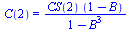 C(2) = `/`(`*`(CS(2), `*`(`+`(1, `-`(B)))), `*`(`+`(1, `-`(`*`(`^`(B, 3))))))